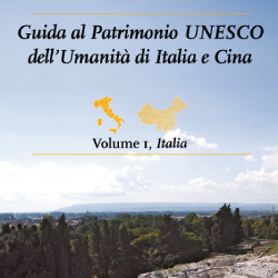 Guida al Patrimonio UNESCO dell'Umanità di Italia e Cina - Vol. 1